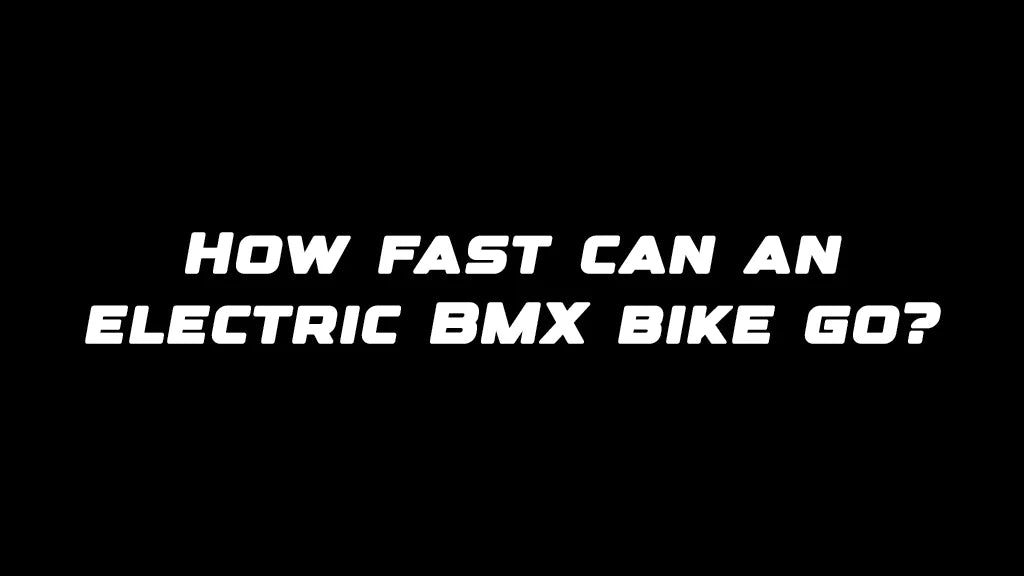How fast can an electric BMX bike go?